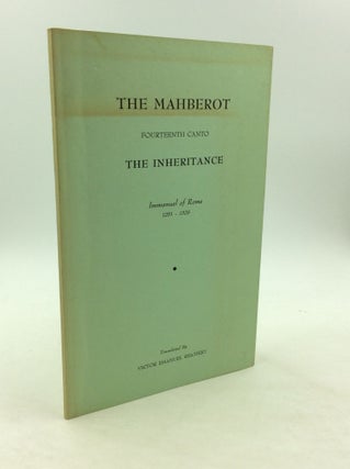 Item #162830 THE MAHBEROT: Fourteenth Canto; The Inheritance. Immanuel of Rome, trans Victor...
