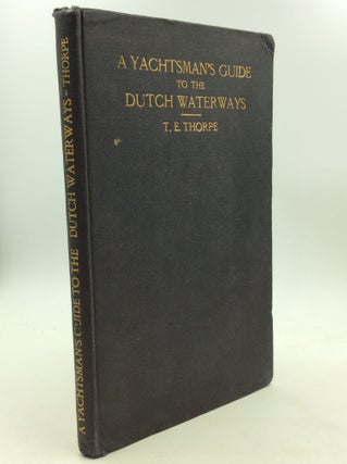 Item #163017 THORPE'S YACHTSMAN'S GUIDE TO THE DUTCH WATERWAYS Including the Zuider Zee and the...
