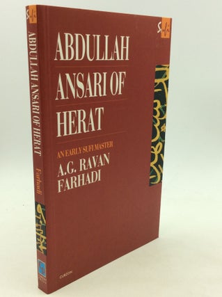 Item #163050 ABDULLAH ANSARI OF HERAT (1006-1089 C.E.): An Early Sufi Master. A G. Ravan Farhadi