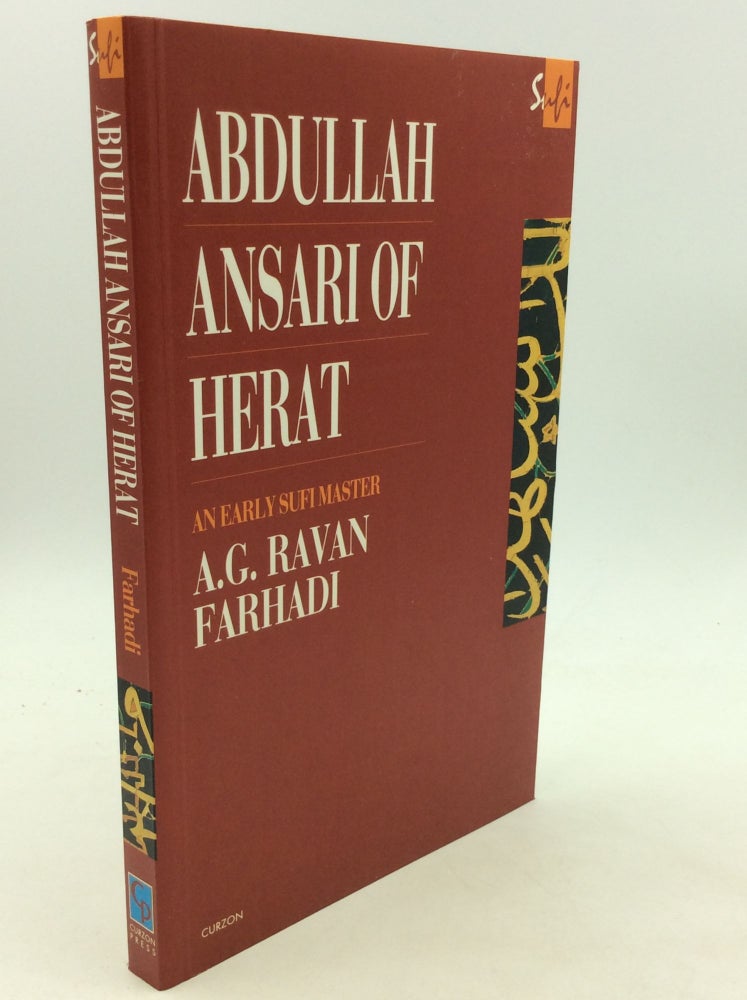 Item #163050 ABDULLAH ANSARI OF HERAT (1006-1089 C.E.): An Early Sufi Master. A G. Ravan Farhadi.