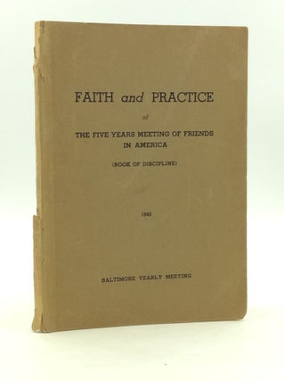 Item #163154 FAITH AND PRACTICE of the Five Years Meeting of Friends in America (Book of...