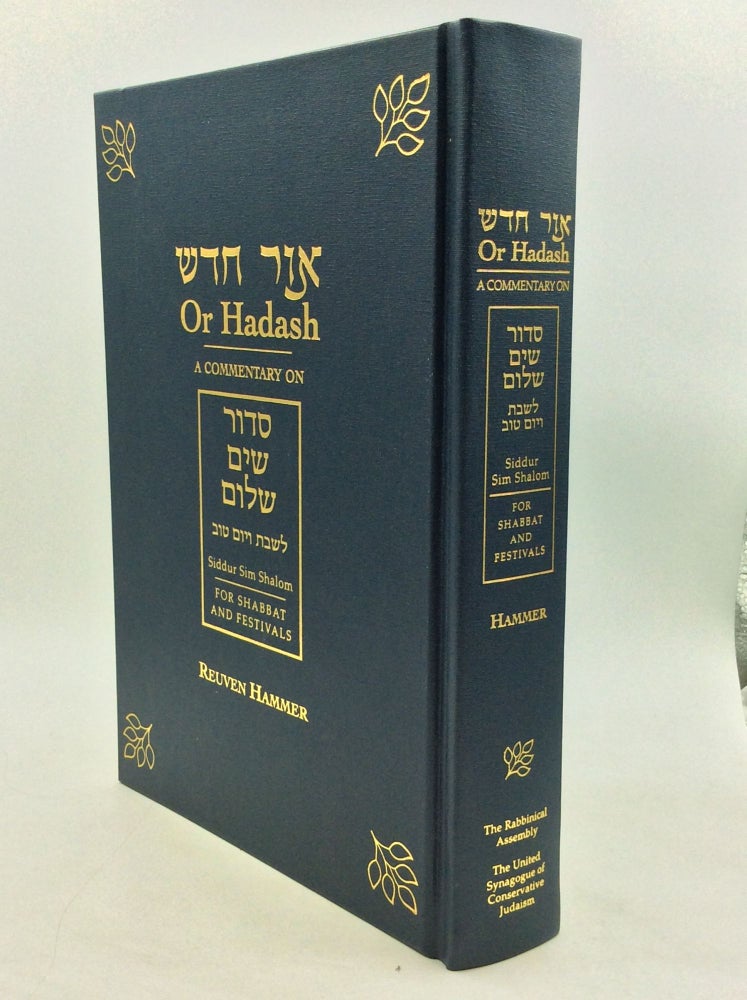 Item #163161 OR HADASH: A Commentary on Siddur Sim Shalom; For Shabbat and Festivals. Reuven Hammer.
