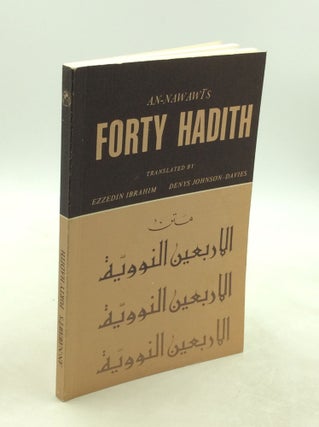 Item #163371 AN-NAWAWI'S FORTY HADITH. Ezzeddin Ibrahim, trans Denys Johnson-Davies