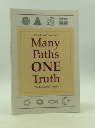 Item #163379 MANY PATHS ONE TRUTH: The Common Thread. Carole Addlestone