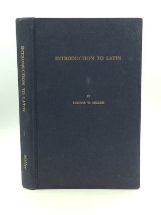 Item #163543 INTRODUCTION TO LATIN. Eugene W. Miller