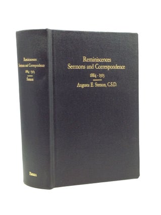 Item #163594 REMINISCENCES, SERMONS AND CORRESPONDENCE Proving Adherence to the Principle of...