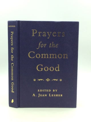 Item #163884 PRAYERS FOR THE COMMON GOOD. ed A. Jean Lesher