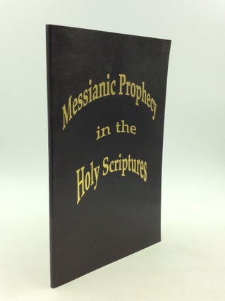 Item #163954 A STUDY OF MESSIANIC PROPHECY IN THE HOLY SCRIPTURES (For use with your Tanakh)....
