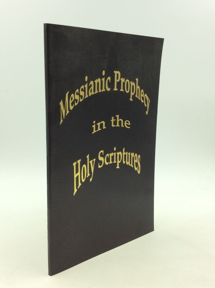 Item #163954 A STUDY OF MESSIANIC PROPHECY IN THE HOLY SCRIPTURES (For use with your Tanakh). Rock of Israel.