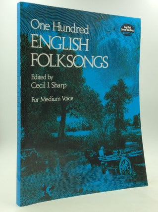 Item #164062 ONE HUNDRED ENGLISH FOLKSONGS. ed Cecil J. Sharp