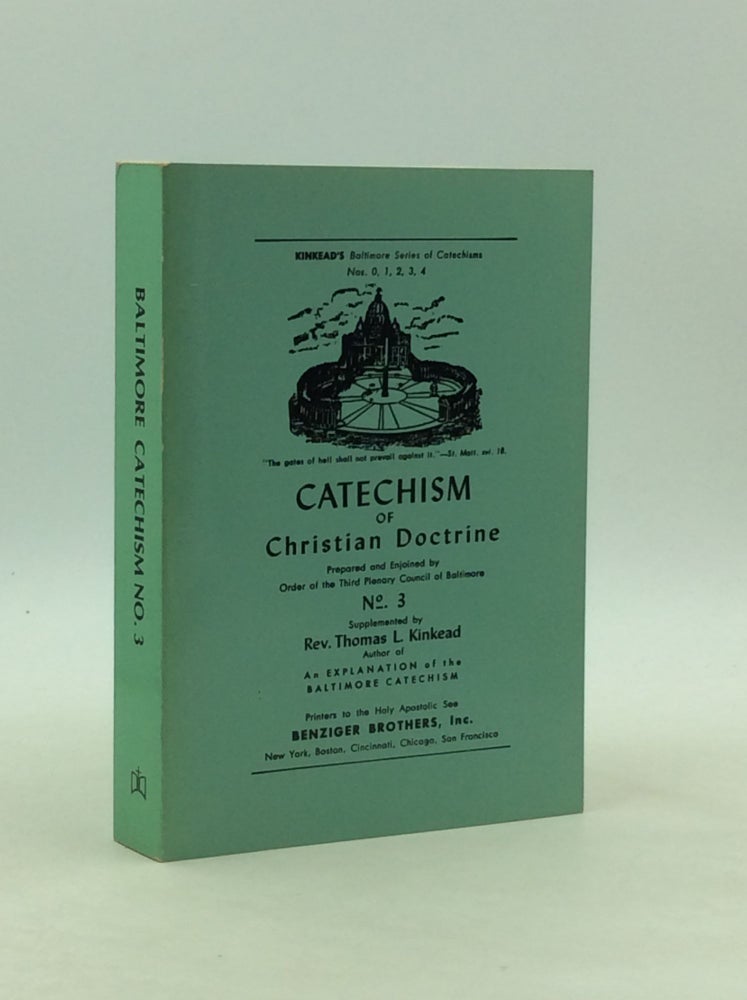 Item #164087 A CATECHISM OF CHRISTIAN DOCTRINE Prepared and Enjoined by Order of the Third Plenary Council of Baltimore (in Accordance with the New Canon Law) No. 3. Catholic catechism.