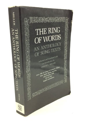 Item #164252 THE RING OF WORDS: An Anthology of Song Texts. trans Philip L. Miller