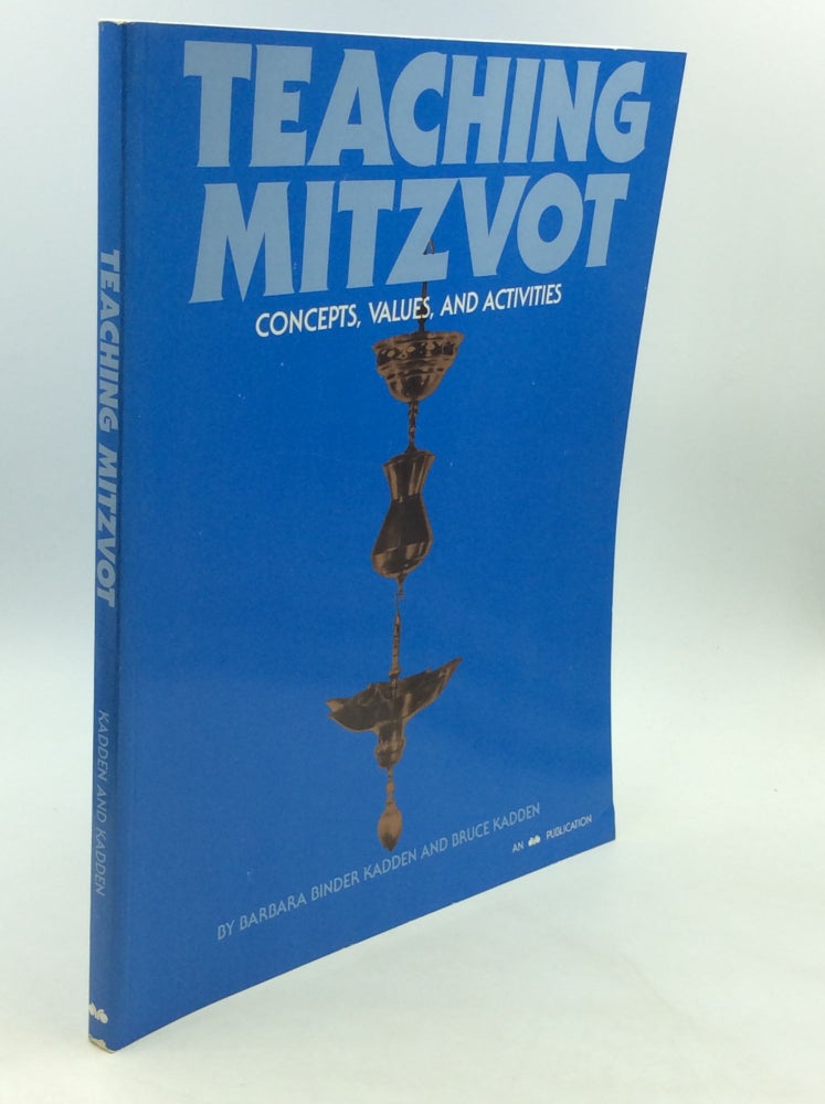 Item #164330 TEACHING MITZVOT: Concepts, Values, and Activities. Barbara Binder Kadden, Bruce Kadden.