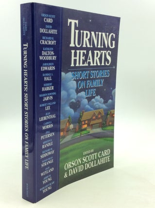 Item #164520 TURNING HEARTS: Short Stories on Family Life. Orson Scott Card, eds David Dollahite