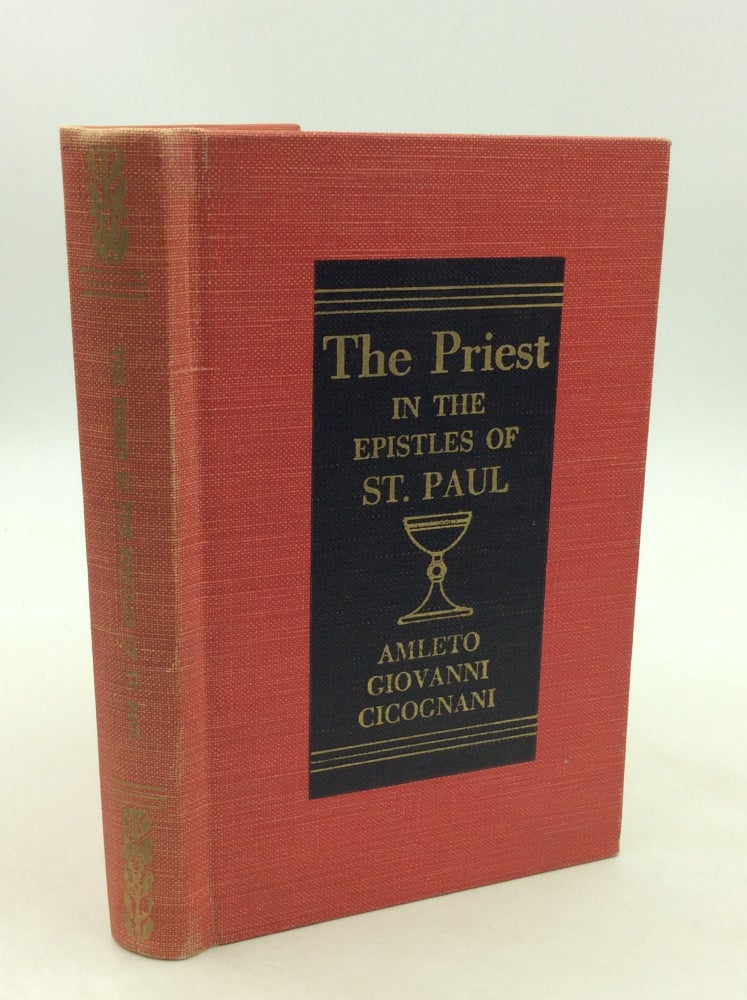 Item #164536 THE PRIEST IN THE EPISTLES OF ST. PAUL. comp Amleto Giovanni Cicognani.