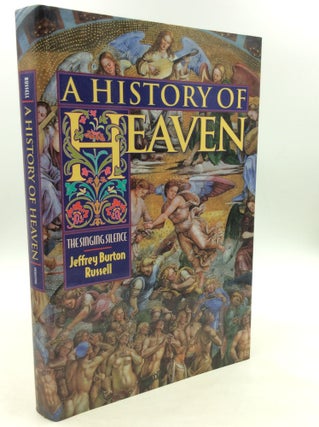 Item #164615 A HISTORY OF HEAVEN: The Singing Silence. Jeffrey Burton Russell