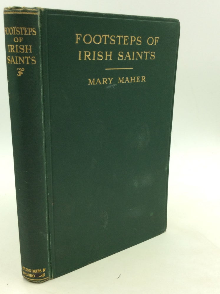 Item #164624 FOOTSTEPS OF IRISH SAINTS IN THE DIOCESES OF IRELAND. Mary Maher.