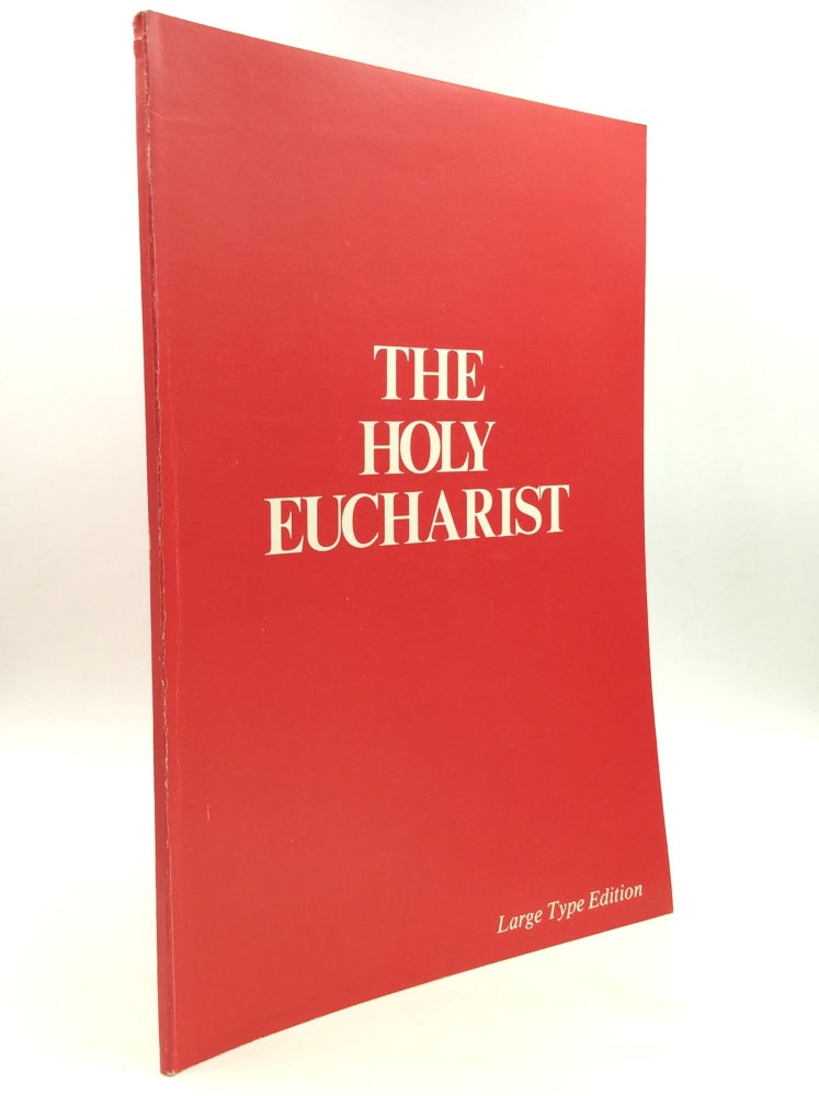 Item #164656 THE HOLY EUCHARIST: The Liturgy for the Proclamation of the Word of God and Celebration of the Holy Communion. Episcopal Church.