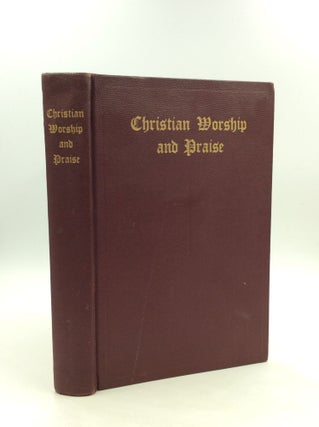 Item #164789 CHRISTIAN WORSHIP AND PRAISE. ed Henry Hallam Tweedy