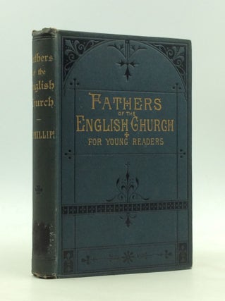 Item #164880 SHORT SKETCHES OF FATHERS OF THE ENGLISH CHURCH, for Young Readers. Frances Phillips