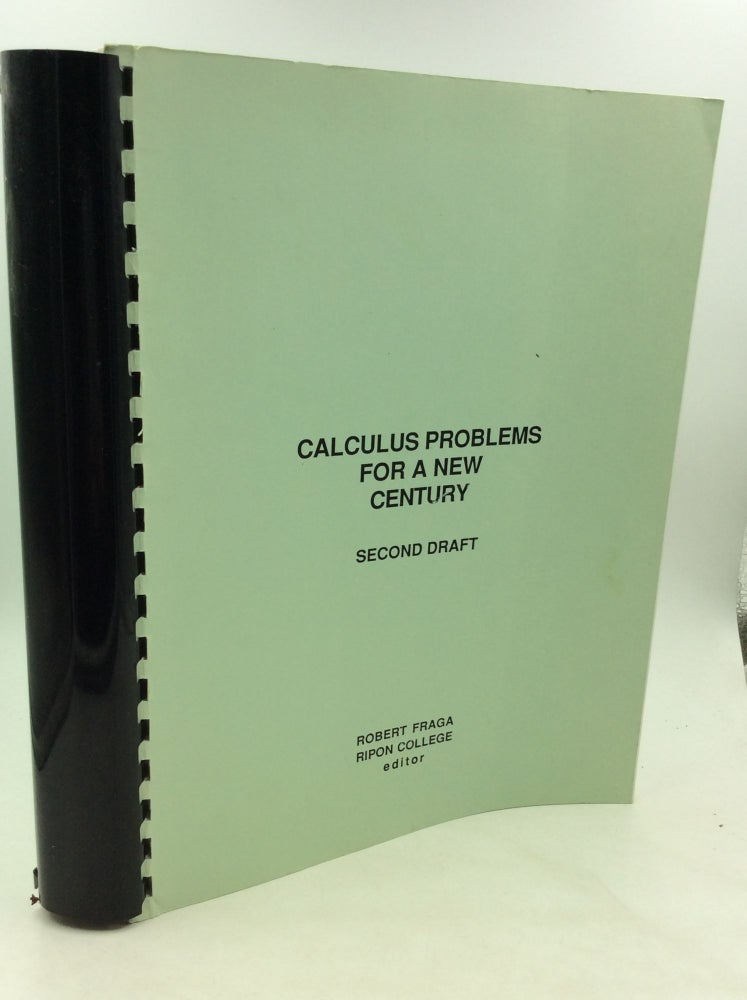 Item #164962 CALCULUS PROBLEMS FOR A NEW CENTURY: Second Draft. ed Robert Fraga.