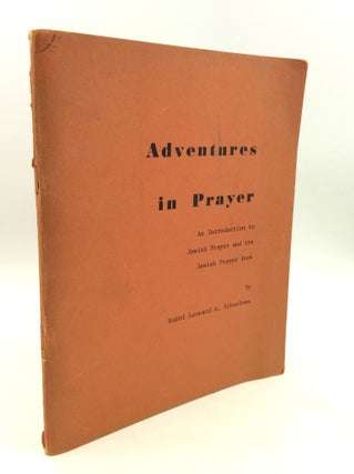 Item #165036 ADVENTURES IN PRAYER: An Introduction to Jewish Prayer and the Jewish Prayer Book....