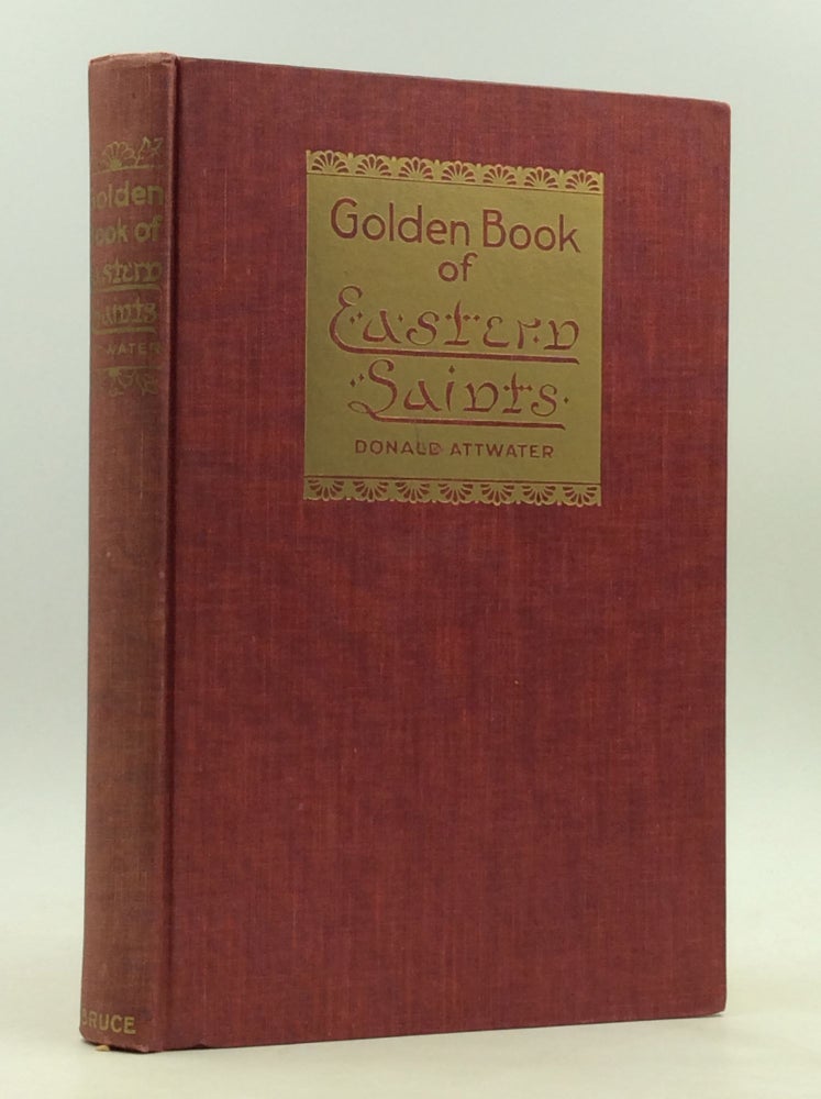 Item #165140 THE GOLDEN BOOK OF EASTERN SAINTS. Donald Attwater.