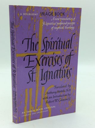 Item #165175 THE SPIRITUAL EXERCISES OF ST. IGNATIUS. St. Ignatius of Loyola, trans Anthony Mottola