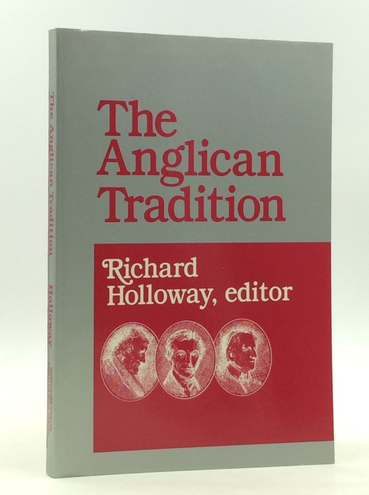 Item #165228 THE ANGLICAN TRADITION. ed Richard Holloway.