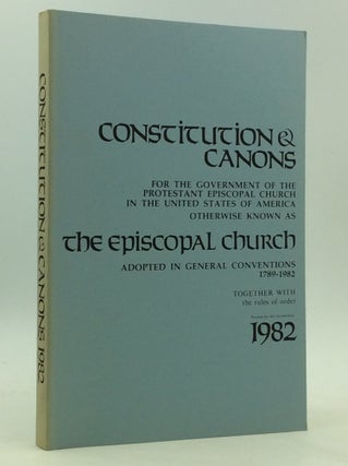 Item #165279 CONSTITUTION & CANONS FOR THE GOVERNMENT OF THE PROTESTANT EPISCOPAL CHURCH in the...
