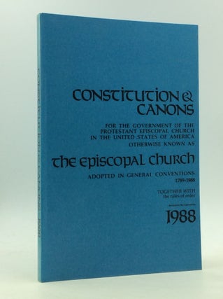 Item #165281 CONSTITUTION & CANONS FOR THE GOVERNMENT OF THE PROTESTANT EPISCOPAL CHURCH in the...