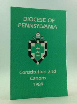 Item #165288 CONSTITUTION AND CANONS FOR THE GOVERNMENT OF THE DIOCESE OF PENNSYLVANIA of the...