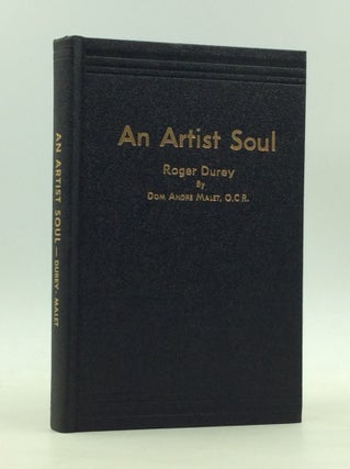 Item #165345 AN ARTIST SOUL: Roger Durey. Dom Andre Malet
