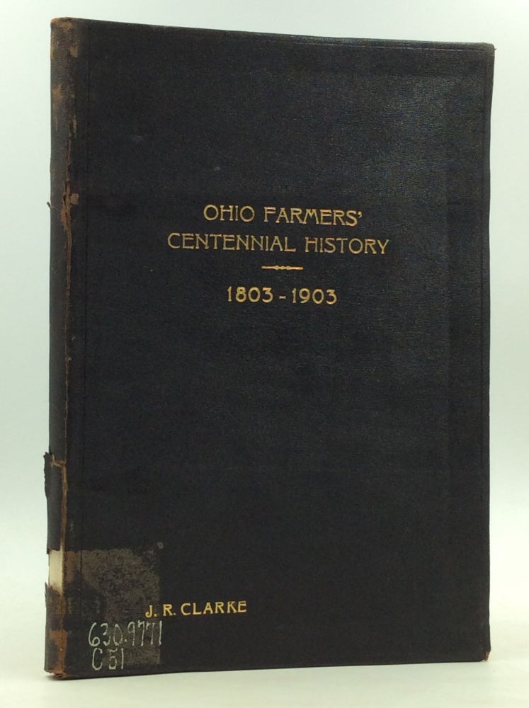 Item #165379 THE FARMERS' CENTENNIAL HISTORY OF OHIO 1803-1903. Department of Agriculture.