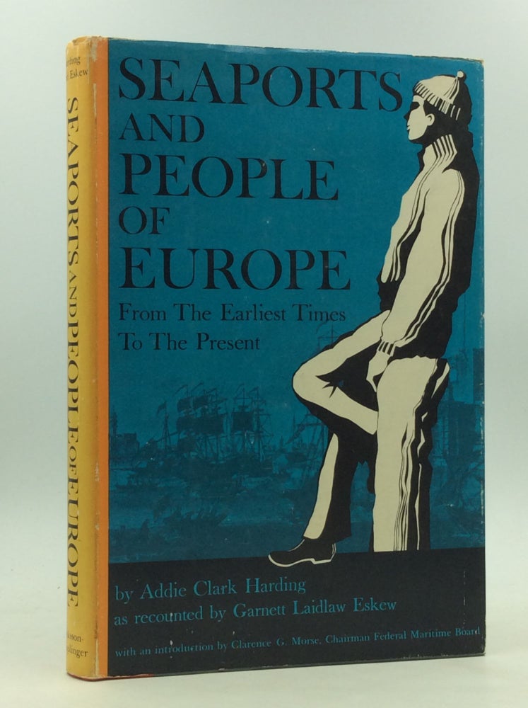 Item #165401 SEAPORTS AND PEOPLE OF EUROPE. as Addie Clark Harding, Garnett Laidlaw Eskew.