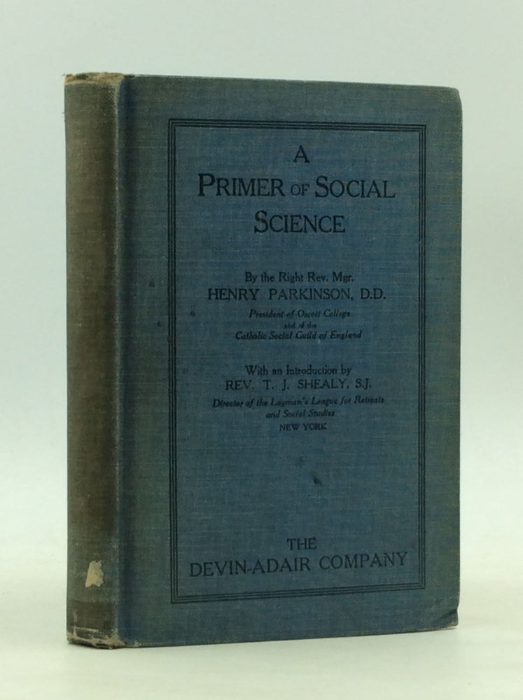 Item #165429 A PRIMER OF SOCIAL SCIENCE. Msgr. Henry Parkinson.