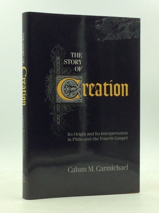 Item #165532 THE STORY OF CREATION: Its Origin and Its Interpretation in Philo and the Fourth...
