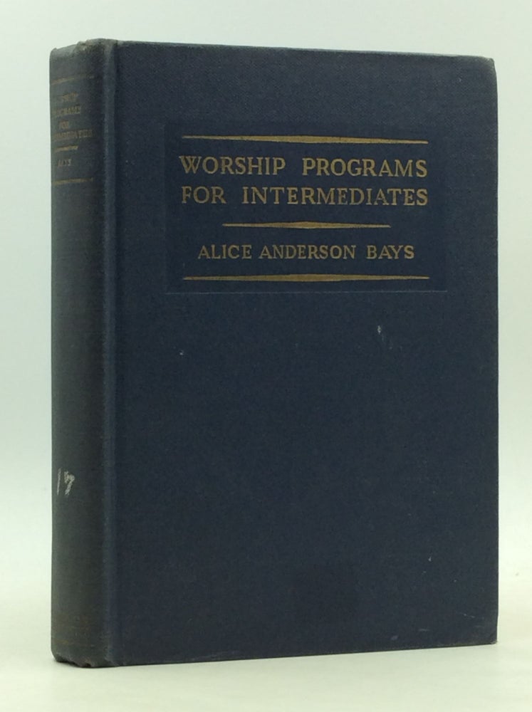 Item #165716 WORSHIP PROGRAMS FOR INTERMEDIATES. Alice Anderson Bays.