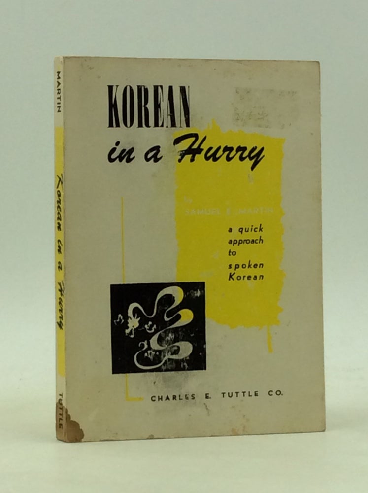 Item #165857 KOREAN IN A HURRY: A Quick Approach to Spoken Korean. Samuel E. Martin.