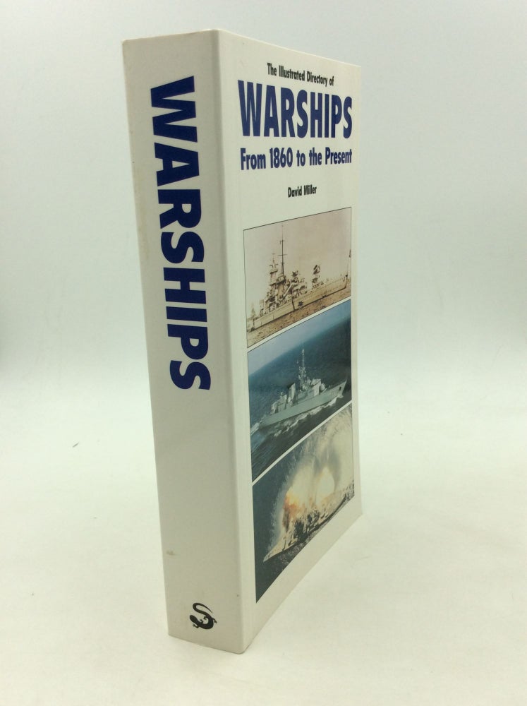 Item #165885 THE ILLUSTRATED DIRECTORY OF WARSHIPS from 1860 to the Present. David Miller.
