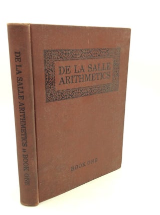 Item #165956 THE DE LA SALLE ARITHMETICS: A Practical Course for School and Life, Book One; Years...