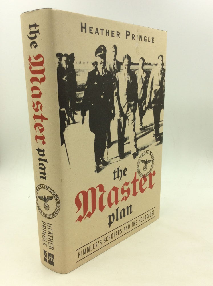 Item #165970 THE MASTER PLAN: Himmler's Scholars and the Holocaust. Heather Pringle.