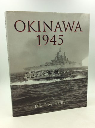 Item #165995 OKINAWA 1945. Dr. T. M. Huber