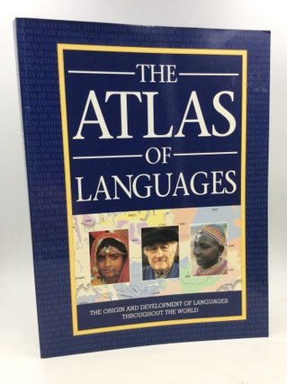 Item #166059 THE ATLAS OF LANGUAGES: The Origin and Development of Languages Throughout the...