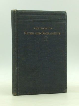 Item #166216 THE BOOK OF RITES AND SACRAMENTS: Prepared for the Use of the New Church, by Order...