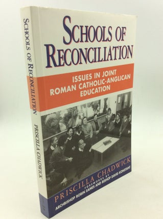 Item #166225 SCHOOLS OF RECONCILIATION: Issues in Joint Roman Catholic-Anglican Education....
