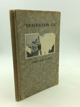 Item #166267 "EVACUATION 114" AS SEEN FROM WITHIN. Carolyn W. Clarke