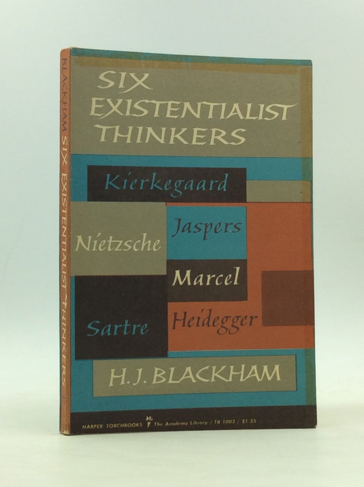 Item #166660 SIX EXISTENTIALIST THINKERS. H J. Blackham.