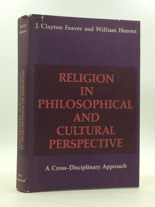 Item #166686 RELIGION IN PHILOSOPHICAL AND CULTURAL PERSPECTIVE: A New Approach to the Philosophy...