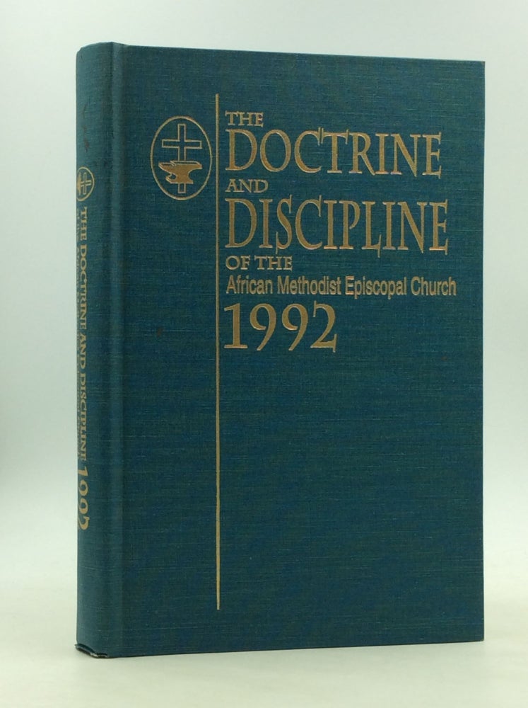 Item #166752 THE DOCTRINE AND DISCIPLINE OF THE AFRICAN METHODIST EPISCOPAL CHURCH 1992. African Methodist Episcopal Church, AMEC.